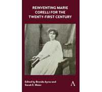 Reinventing Marie Corelli For The Twenty-First Century