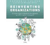 Reinventing organizations Frédéric Laloux (Auteur), Etienne Appert (Illustration), Philippe Blanchard (Traduction)