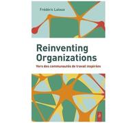 Reinventing Organizations - Vers Des Communautés De Travail Inspirées
