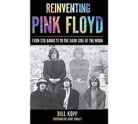 Reinventing Pink Floyd: From Syd Barrett to the Dark Side of the Moon - [Version Originale] Inconnu (Auteur)