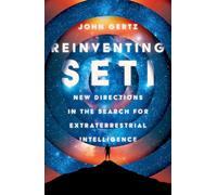 Réinventer le SETI – Nouvelles directions dans la recherche d'intelligence extraterrestre