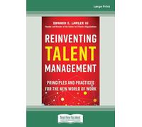 Reinventing Talent Management: Principles and Practices for the New World of Work
