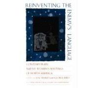 Reinventing the Enemy's Language: Contemporary Native American Women's Writings of North America