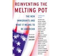 Reinventing The Melting Pot Tamar Jacoby (Auteur)