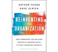 Reinventing the Organization by Dave Ulrich Arthur Yeung Dave Ulrich (Auteur)