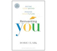 Reinventing You: Define Your Brand, Imagine Your Future