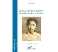 Réinvention de la mémoire dans la création artistique - Juae Eum - L'harmattan - broché - Essai