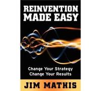Reinvention Made Easy by Jim Mathis Jim Mathis (Auteur)