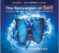 Reinvention of Self: A Guide to Changing Your by Dr. Joe Dispenza