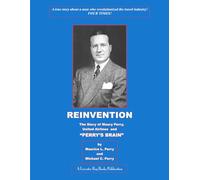 Reinvention: The Story of Maury Perry, United Airlines and "Perry's Brain"