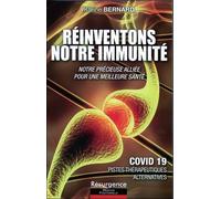Réinventons Notre Immunité - Notre Précieuse Alliée Pour Une Meilleure Santé