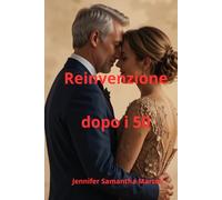Reinvenzione dopo i 50: Guida pratica per donne che vogliono riscoprirsi, crescere e vivere con autenticità