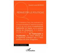 Claude Louis Moreau – Réinvestir le politique – Essai – Broché