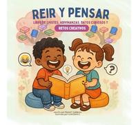 Reir y pensar: Un libro de chistes, adivinanzas, datos curiosos y retos creativos