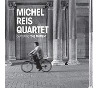 Reis Michel - Capturing This Moment