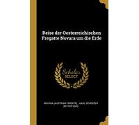 Reise der Oesterreichischen Fregatte Novara um die Erde