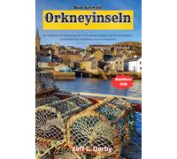 Reise durch die Orkneyinseln 2025: Ihr Schlüssel zur Erkundung der verborgenen Schätze und der unerzählten Geschichten der nördlichen Inseln Schottlands