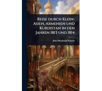 Reise durch Klein-Asien, Armenien und Kurdistan in den Jahren 1813 und 1814