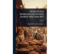 Reise In Das Morgenland In Den Jahren 1836 Und 1837