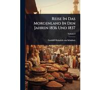 Reise In Das Morgenland In Den Jahren 1836 Und 1837