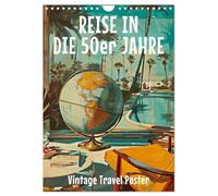 Reise in die 50er Jahre. Vintage Travel Poster. (Wandkalender 2026 DIN A4 hoch), CALVENDO Monatskalender: Ki generierter Retro Charme. Jeder Monat, ein nostalgisches Abenteuer.
