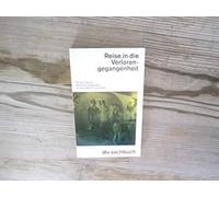 Reise in die Verlorengegangenheit: Auf den Spuren deutscher Emigranten (1933-1940)