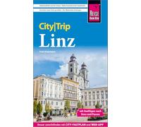 Reise Know-How CityTrip Linz: Reiseführer Linz mit Ausflügen nach Enns und Passau mit Stadtplan und kostenloser Web-App