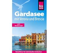 Reise Know-How Reiseführer Gardasee mit Verona und Brescia: Mit 8 Wanderungen
