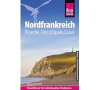 Reise Know-How Reiseführer Nordfrankreich - Picardie, Côte d'Opale, Calais
