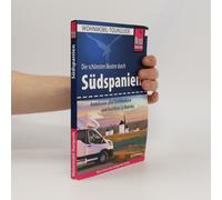 Reise Know-How Wohnmobil-Tourguide Südspanien: Andalusien Plus Extremadura Und Kastilien-La Mancha