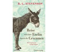 Reise mit einer Eselin durch die Cevennen Mit einem Vorwort von Ilija Trojanow. Mit einem Vorwort von Ilija Trojanow - Robert Louis Stevenson - Unionsverlag - ebook (ePub) - Livre