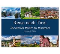 Reise nach Tirol - Die kleinen Dörfer bei Innsbruck (Wandkalender 2026 DIN A2 quer), CALVENDO Monatskalender: Eindrücke der idyllischen Bergdörfer rund um Innsbruck