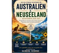 Reiseführer Australien und Neuseeland (Vollfarbe): Sydney, Melbourne, Great Barrier Reef, Auckland, Queenstown, Milford Sound, Panoramastraßen, ... Küche, Kultur und praktische Reisepläne