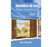 Reiseführer für das Eidjem Amphitheater 2026: Entdecken Sie die Geschichten und Geheimnisse hinter legendären Kulturerbestätten und antiken Wundern