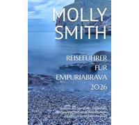 REISEFÜHRER FÜR EMPURIABRAVA 2026: Jenseits des Horizonts: Entdecken, Entspannen und neue Verbindungen knüpfen in Empuriabrava 2026