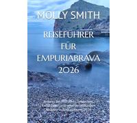 REISEFÜHRER FÜR EMPURIABRAVA 2026: Jenseits des Horizonts: Entdecken, Entspannen und neue Verbindungen knüpfen in Empuriabrava 2026