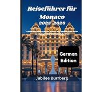 Reiseführer für Monaco 2025-2026: Entdecken Sie Glamour, Kultur und verborgene Reize im elegantesten Stadtstaat der Welt