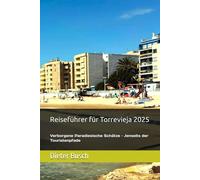 Reiseführer für Torrevieja 2025: Verborgene Paradiesische Schätze - Jenseits der Touristenpfade