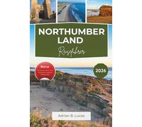 Reiseführer Northumberland 2026: Erkunden Sie Küstenschlösser, Nationalparks und die schönsten Orte in der nordenglischen Landschaft.