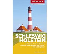 Reiseführer Schleswig-Holstein: Mit Lübeck, Kiel und Flensburg sowie den Inseln Fehmarn, Sylt, Amrum, Föhr und Helgoland
