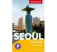 Reiseführer Seoul: Mit Incheon, Suwon und Ganghwa-Insel