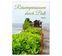 Reiseimpressionen durch Bali (Wandkalender 2026 DIN A3 hoch), CALVENDO Monatskalender: Bali, die westlichste der kleinen Sundainseln, lockt mit ihrer Schönheit Touristen aus aller Welt an.