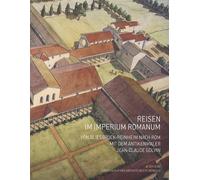 Reisen im imperium romanum - Von bliesbruck-Reinheim nach rom mit dem antikenmaler De Bliesbruck-Reinheim à Rome - Jean-Claude Golvin - Actes sud - broché - Etude