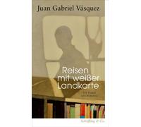 Reisen mit weißer Landkarte Die Kunst des Romans - Juan Gabriel Vasquez - Schöffling & Co. - ebook (ePub) - Livre
