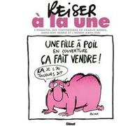 Reiser à la une NE Jean-Marc Reiser (Auteur), Jean-Marc Parisis (Préface)