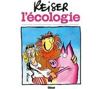Reiser et l'écologie NE Jean-Marc Reiser (Auteur), Jean-Marc Parisis (Editeur en chef)