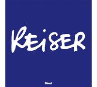 Jean-Marc Parisis, Jean-Marc Reiser – Reiser – Monographie – Cartonné (Glénat)