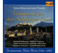 Reiser,Tobias & Freunde - Volksmusik aus dem Sbg. Land