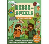 Reisespiele für Kinder ab 6 Jahren: Über 90 Rätsel, Labyrinthe, Malspaß, Sudoku & mehr - Entdecke und lerne Afrika kennen: Fördert Konzentration, ... - Entdecke Nordamerika mit Spaß und Spielen