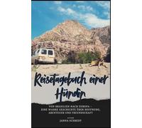 Reisetagebuch einer Hündin: Von Brasilien nach Europa - eine wahre Geschichte über Hoffnung, Abenteuer und Freundschaft